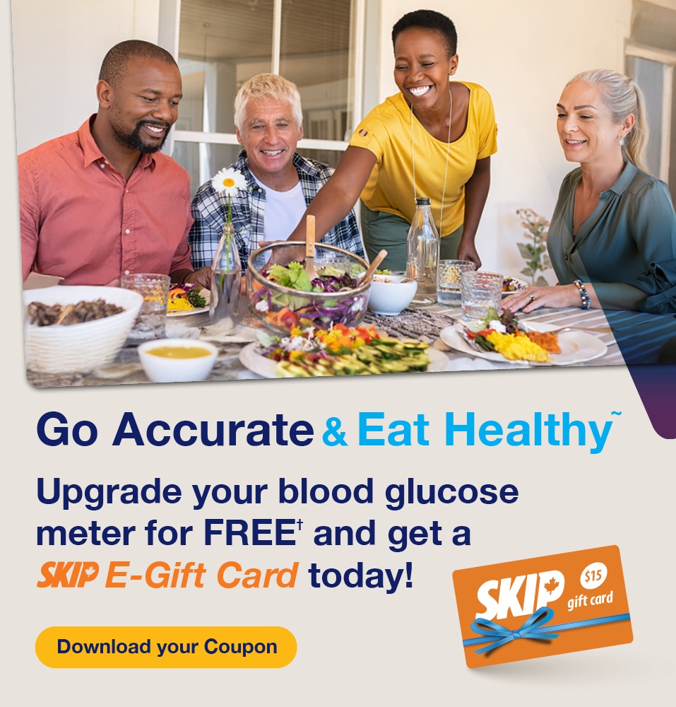 Go Accurate and Eat Healthy. Upgrade your blood glucose meter for free and get a Skpi e-gift card today. Download your coupon.