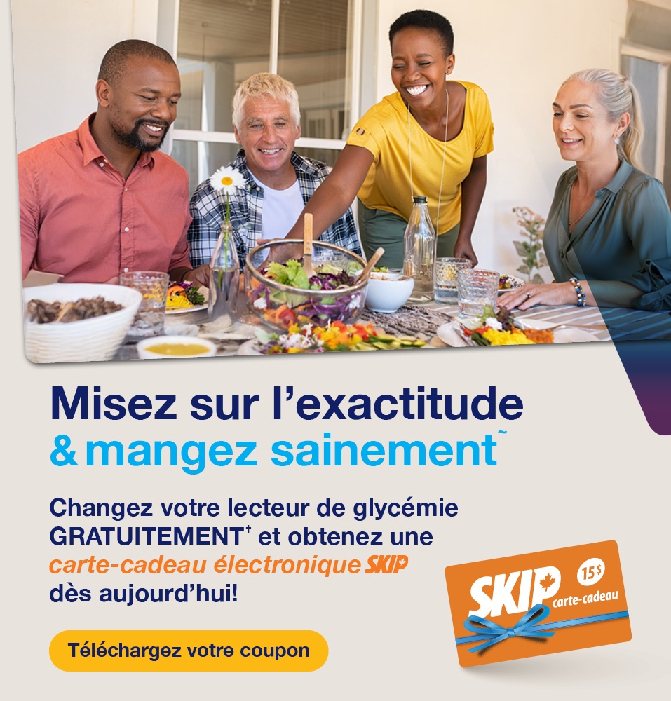 Misez sur l’exactitude et mangez sainement. Changez votre lecteur de glycémie gratuitement et obtenez une carte-cadeau électronique Skip. Téléchargez votre coupon.